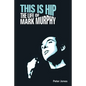This is Hip: The Life of Mark Murphy - Hardcover