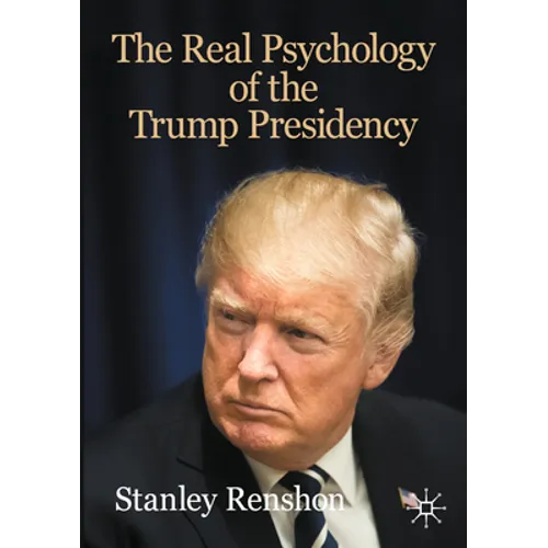 The Real Psychology of the Trump Presidency - Paperback