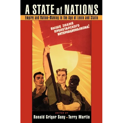 A State of Nations: Empire and Nation-Making in the Age of Lenin and Stalin - Paperback