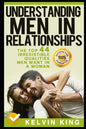 Understanding Men in Relationships: The Top 44 Irresistible Qualities Men Want in a Woman - Paperback