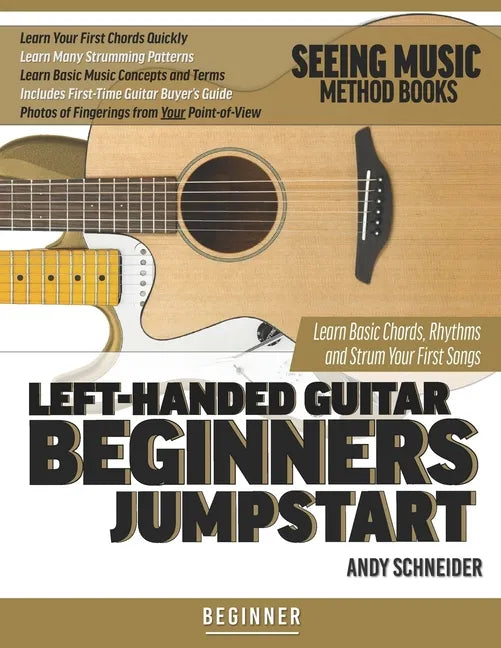 Left-Handed Guitar Beginners Jumpstart: Learn Basic Chords, Rhythms and Strum Your First Songs - Paperback