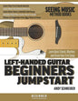 Left-Handed Guitar Beginners Jumpstart: Learn Basic Chords, Rhythms and Strum Your First Songs - Paperback