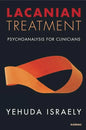 Lacanian Treatment: Psychoanalysis for Clinicians - Paperback