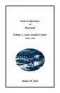 Early Landowners of Maryland, Volume 1: Anne Arundel County, 1650-1704 - Paperback