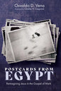 Postcards from Egypt: Reimagining Jesus in the Gospel of Mark - Paperback