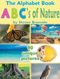 The Alphabet Book Abc's of Nature: Admirable and Educational Alphabet Book with 90 Unique Pictures for 2-6 Year Old Kids - Hardcover