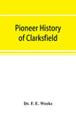 Pioneer history of Clarksfield - Paperback