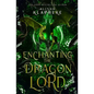 Enchanting the Dragon Lord - Paperback