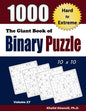 The Giant Book of Binary Puzzle: 1000 Hard to Extreme (10x10) Puzzles - Paperback