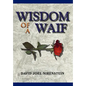 Wisdom of a Waif - Hardcover