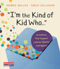 I'm the Kind of Kid Who . . .: Invitations That Support Learner Identity and Agency - Paperback