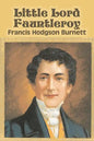 Little Lord Fauntleroy by Frances Hodgson Burnett, Juvenile Fiction, Classics, Family - Paperback