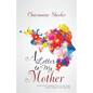 A Letter to My Mother: Letters from Daughters Full of Love, Hope, Despair, Regret, and Forgiveness - Paperback