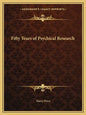 Fifty Years of Psychical Research - Paperback