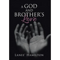 A God and Brother's Love - Hardcover