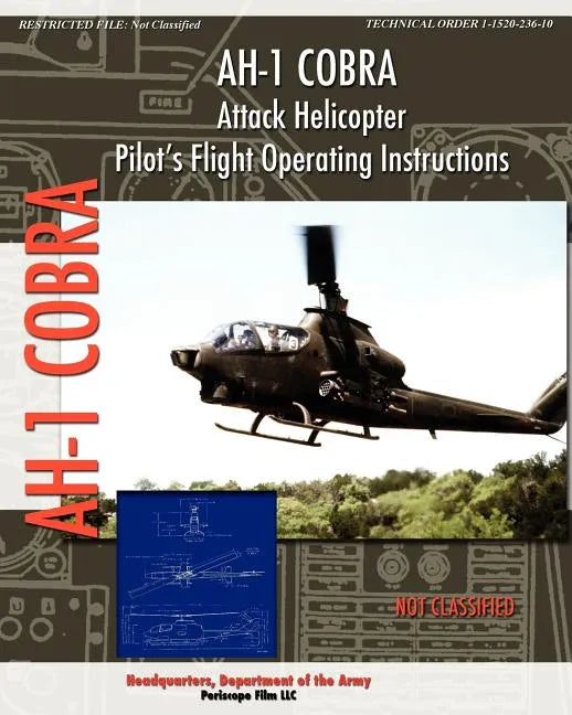 AH-1 Cobra Attack Helicopter Pilot's Flight Operating Instructions - Paperback