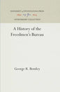 A History of the Freedmen's Bureau - Hardcover