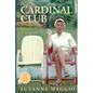 The Cardinal Club: A Daughter's Journey to Acceptance - Paperback