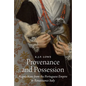 Provenance and Possession: Acquisitions from the Portuguese Empire in Renaissance Italy - Hardcover