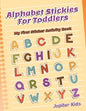 Alphabet Stickies For Toddlers: My First Sticker Activity Book - Paperback