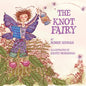 The Knot Fairy: Winner of 7 Children's Picture Book Awards - Paperback