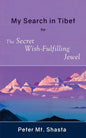 My Search in Tibet for the Secret Wish-Fulfilling Jewel - Paperback