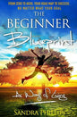 The Beginner Blueprint: From Zero to Hero, Your Road Map to Success, No Matter What Your Goal - Paperback