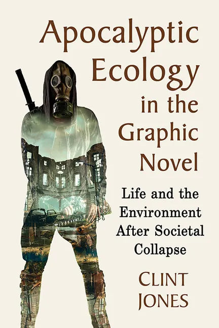 Apocalyptic Ecology in the Graphic Novel: Life and the Environment After Societal Collapse - Paperback