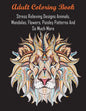 Adult Coloring Book: Stress Relieving Designs Animals, Mandalas, Flowers, Paisley Patterns And So Much More - Paperback