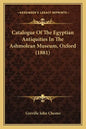 Catalogue of the Egyptian Antiquities in the Ashmolean Museum, Oxford (1881) - Paperback