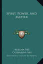 Spirit, Power, and Matter - Paperback