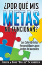 ¿Por Qué Mis Metas No Funcionan?: Los Colores de las Personalidades para Redes de Mercadeo - Paperback