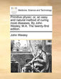 Primitive Physic: Or, an Easy and Natural Method of Curing Most Diseases. by John Wesley, M.A. the Twenty-First Edition. - Paperback