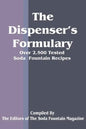 The Dispenser's Formulary: A Handbook of Over 2,500 Tested Recipes with a Catalog of Apparatus, Sundries and Supplies - Paperback