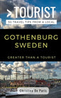 Greater Than a Tourist- Gothenburg Sweden: 50 Travel Tips from a Local - Paperback