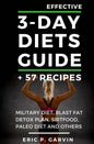 Effective 3-Day Diets Guide + 57 Recipes: Military Diet, Blast Fat Detox Plan, Sirtfood, Super food Liver Detox, Paleo diet and others - Paperback