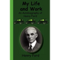My Life and Work - An Autobiography of Henry Ford - Paperback