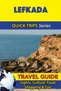 Lefkada Travel Guide (Quick Trips Series): Sights, Culture, Food, Shopping & Fun - Paperback