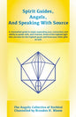 Spirit Guides, Angels, and Speaking With Source: A channelled guide to begin expanding your connection and ability to speak with, and channel, those o - Paperback