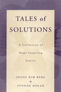 Tales of Solutions: A Collection of Hope-Inspiring Stories - Paperback