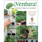 ¡Verdura! - Jardinería Para Tu Bienestar / ¡Verdura! - Living a Garden Life (Spanish Edition): 30 Proyectos Para Nutrir Tu Pasión Por Las Plantas Y Se - Paperback