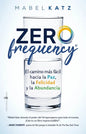 Zero Frequency. El Camino Mas Facil Hacia La Paz, La Felicidad Y La Abundancia - Paperback