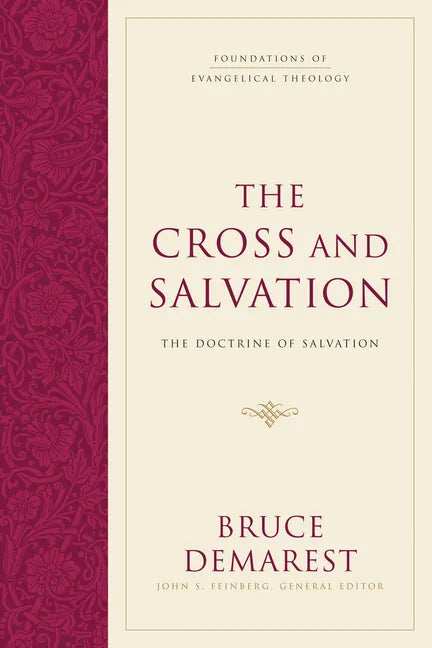 The Cross and Salvation: The Doctrine of Salvation (Hardcover) - Hardcover