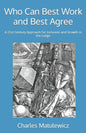 Who Can Best Work and Best Agree: A 21st Century Approach for Inclusion and Growth in the Lodge - Paperback
