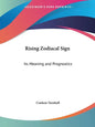 Rising Zodiacal Sign: Its Meaning and Prognostics - Paperback