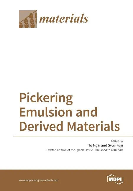 Pickering Emulsion and Derived Materials - Paperback