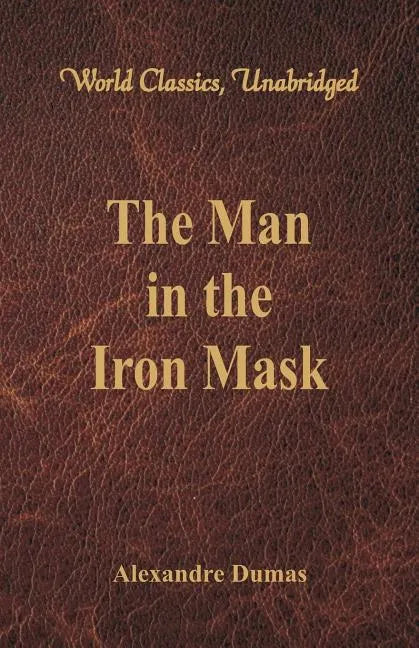 The Man in the Iron Mask (World Classics, Unabridged) - Paperback