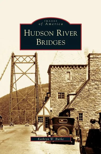 Hudson River Bridges - Hardcover