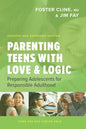 Parenting Teens with Love and Logic: Preparing Adolescents for Responsible Adulthood - Paperback