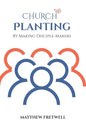Church Planting: By Making Disciple-Makers - Paperback